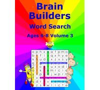 Brain Builders Word Search - Ages 6-8, Volume 3: 50 Additional Progressive Word Search Puzzles