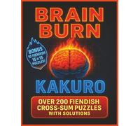 Brain Burn Kakuro: All Puzzles Are Hard Level | A Great Gift for the Expert Kakuro Lover in Your Life!