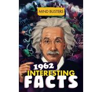 Brain Busters - 1962 Interesting Facts That You Really Need to Know: Mind-Blowing Trivia for All Ages - Amaze, Challenge, and Inspire!