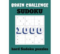 Brain challenge SUDOKU: 1000 hard puzzles, 8,5x11 inches, 362 pages...4 puzzles per page, Solutions are in the back of the book