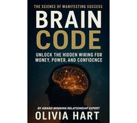 Brain Code: Unlock the Hidden Wiring for Money, Power, and Confidence