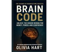Brain Code: Unlock the Hidden Wiring for Money, Power, and Confidence
