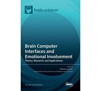 Brain Computer Interfaces and Emotional Involvement (Copertina rigida)