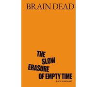 BRAIN DEAD: The Slow Erasure of Empty Time