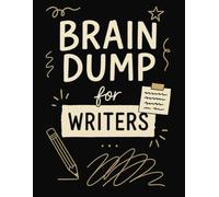 Brain Dump for Writers Notebook: A Large Lined Notebook for ADHD Minds, Creative Chaos, and Clear Thinking