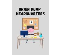 Brain Dump Headquarters: A Funny, Functional Brain Dump Notebook Journal for Notes, To-Do Lists, Ideas, and Mental Clutter