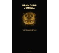 Brain Dump Journal: 90 Days of Focus - Founder Edition: A Guided Daily Planner for Executive Brain Dumps, Priorities & Strategic Scheduling