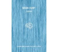 Brain Dump Journal: Blueweave Edition: A Premium Hardcover Tool for Organizing Thoughts and Creating Mental Space