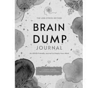 Brain dump journal: Declutter your mind organize your thoughts reduce overwhelm