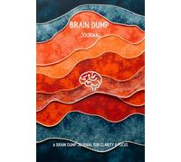 Brain Dump Journal: Emberline Edition: A Premium Hardcover Tool for Organizing Thoughts and Creating Mental Space