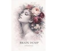 Brain Dump Journal: Get It Out Of Your Mind and Onto Paper