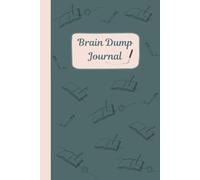 Brain Dump Journal: Lined Notebook for Ideas Goals Dreams Projects Visions Gift for Creators Innovators New Mum ADHD Notepad Practice Mindfulness