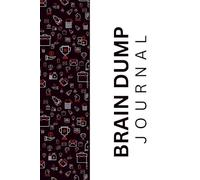 Brain Dump Journal: Organize Thoughts & Boost Productivity: 151-Page Notebook for To-Do Lists, Ideas, and Mental Clarity - Simple Task Management & Stress Relief