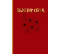 Brain Dump Journal - Overthinking Edition: From Overthinking to Clarity