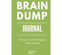 Brain Dump Journal: The Premium Space for Creative Writing, Big Ideas, Goals & Everything in Between