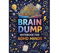 Brain Dump Notebook for ADHD Minds: A No-Pressure Lined Notebook for Overthinking, Creative Chaos & Random Thoughts (8.5 x 11, 110 Pages)