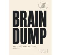 Brain Dump Notebook: Get It All Out, No Filter: Minimalist Journal for Overthinkers, ADHD Minds & Mental Chaos