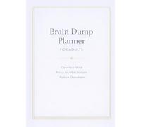 Brain Dump Planner for Adults: A Minimal, Undated Daily Layout to Clear Your Mind, Focus on Top Priorities, and Reduce Overwhelm