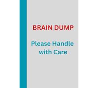 Brain Dump, Please Handle with Care: A Funny Journal for Friends and Family to Capture Thoughts, Ideas, and Random Brain Dumps