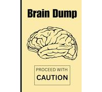 Brain Dump: Proceed with Caution: Journal to capture thoughts, ideas & inspirations. For Adults, professionals and anyone who want to make notes to remember