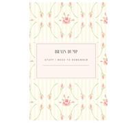 Brain Dump: Stuff I Need to Remember: Cozy Humor and Relatable Life Stuff for Busy Moms, Multitaskers, and Everyday Chaos Survivors