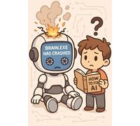 Brain.exe Has Crashed: Funny AI-Themed Lined Notebook for Everyday Writing
