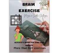 BRAIN EXERCISE mazes and sudoku challenges: ACTIVITY BOOK FOR KIDS AND ADULTS, MORE THAN 80+ EXERCISES