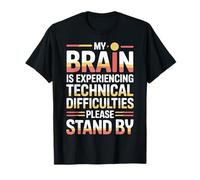 Brain Experiencing Tech Issues Please Stand By |- Maglietta