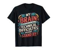 Brain Experiencing Tech Issues Please Stand By - Maglietta