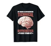 Brain Experiencing Tech Issues Please Stand By - Maglietta
