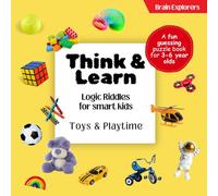 Brain Explorers Think and Learn | Logic Riddles for Clever Little Kids | Toys & Playtime: For Toddlers and Preschoolers (Ages 3-6)