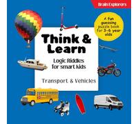 Brain Explorers Think and Learn | Logic Riddles for Clever Little Kids | Vehicles & Transport: Questions For Toddlers and Preschoolers (Ages 3-6)