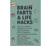 Brain Farts & Life Hacks: The Ultimate All-in-One Planner for Forgetful Geniuses.