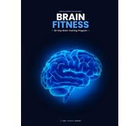 Brain Fitness: 30-Day Brain Training Program - Daily Exercises to Improve Focus, Memory, Logic & Mental Clarity