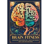 Brain Fitness Crossword Puzzle Book for Adults and Seniors: 1000 Unique Clues & Answers to Sharpen Memory, Focus & Cognitive Skills - Large Print Crossword Puzzles