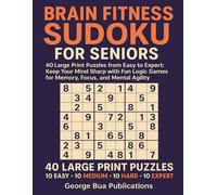Brain Fitness Sudoku for Seniors: 40 Large Print Puzzles from Easy to Expert: Keep Your Mind Sharp with Fun Logic Games for Memory, Focus, and Mental Agility