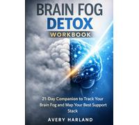 Brain Fog Detox Workbook: The CLEAR Protocol Companion: A 21-Day Guided Workbook to Track Symptoms, Restore Focus, and Find Your Root Cause