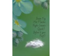 Brain Fog, Hot Flashes, Night Sweats Journal: Embracing The Change (6 x 9, 125 blank pages)