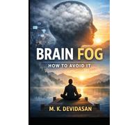 Brain Fog: How to Avoid It