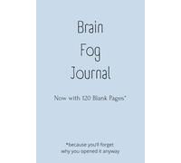Brain Fog Journal - Now With 120 Blank Pages | Funny Notebook for Overthinkers, Anxious Minds, Procrastinators and Chaos-Loving Creatives: A blank ... for thoughts, spirals, confusion and ✨vibes✨