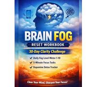 Brain Fog Reset Workbook: A 30-Day Clarity Challenge to Reduce Overthinking, Mental Fatigue & Digital Overload