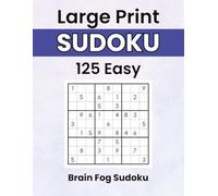 Brain Fog Sudoku: 125 Easy Large Print Puzzles for a Clearer, Calmer Mind | Gentle Brain Games to Refocus and Unwind