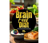 Brain-Food-Diät: Wie du mit gehirnfreundlicher Ernährung dein Gedächtnis stärkst und mental fokussiert bleibst