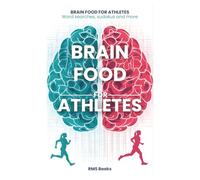 Brain Food for Athletes: Word searches, Sudoku and more: Train your brain as much as your muscles, use rest for mental empowerment as a gift or for yourself