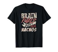 Brain Fuel Just Give Me Nachos Funny Food Citazione Maglietta