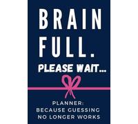 Brain Full. Please Wait...: Weekly and Monthly planner for women, Undated journal, Weekly To Do List, Password Journal, Motivational notebook ,Size 6x9 inches, 150 pages