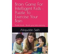 Brain Game For Intelligent Kids : Puzzle To Exercise Your Bain: Puzzle book : Boost your kids memory