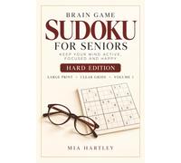 Brain Game Sudoku for Seniors - Hard Edition | Volume 1: 55 Large Print Sudoku Puzzles with Clear Grids for Experienced Solvers Who Love a Challenge