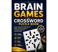 Brain Games Crossword Puzzle Book: Entertaining Word Challenges for Adults, Teens and Seniors to Improve Focus and Cognitive Skills