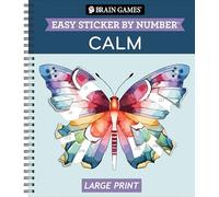 Brain Games - Easy Sticker by Number Large Print: Calm - Floral, Nature & Cozy Designs with Inspirational Quotes Relaxing Activity Gift for Seniors, Adults & Kids